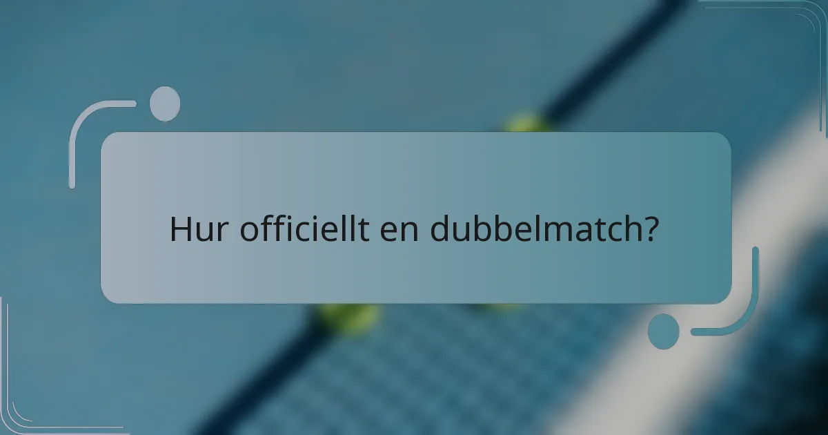 Hur officiellt en dubbelmatch?