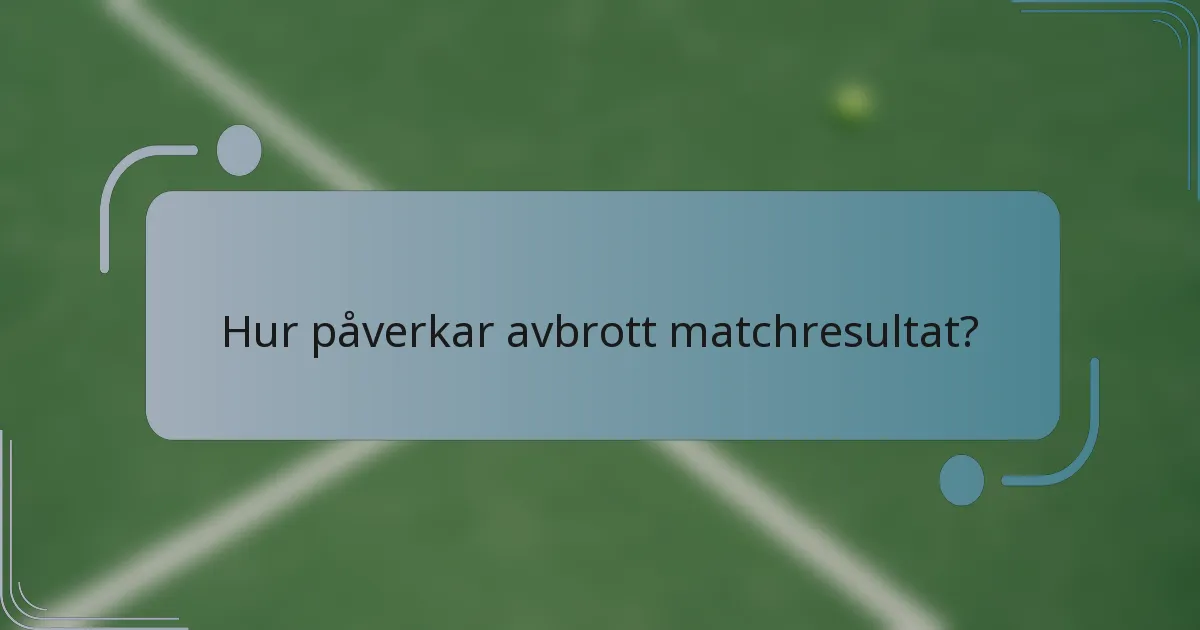 Hur påverkar avbrott matchresultat?