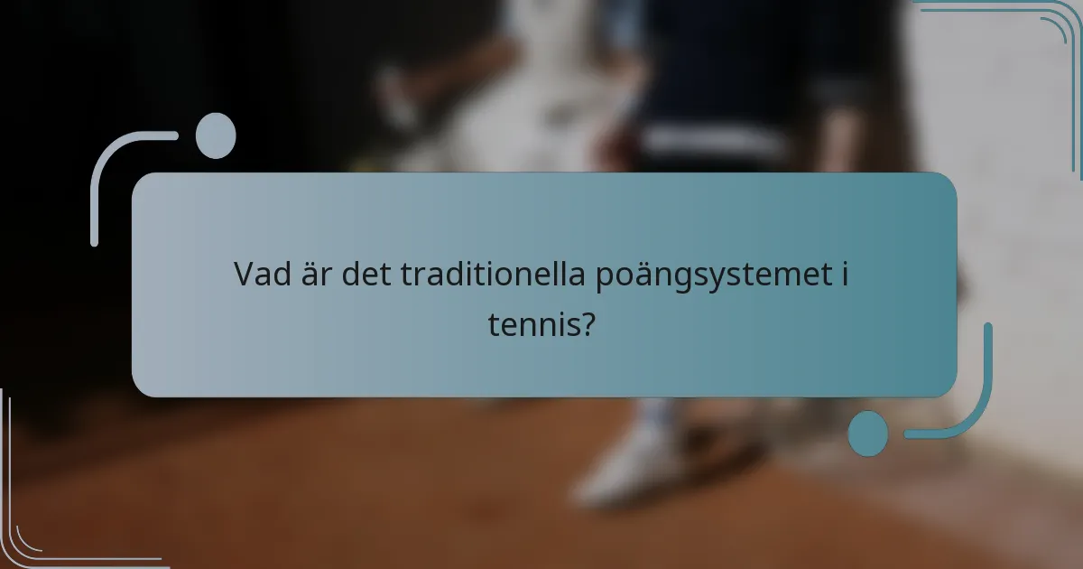 Vad är det traditionella poängsystemet i tennis?
