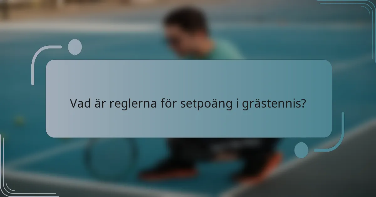 Vad är reglerna för setpoäng i grästennis?